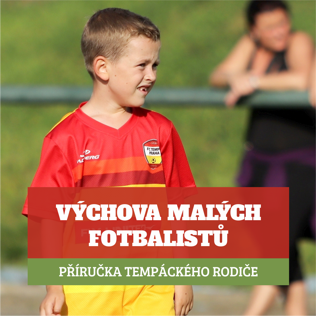 Výchova malých fotbalistů - příručka Tempáckého rodiče